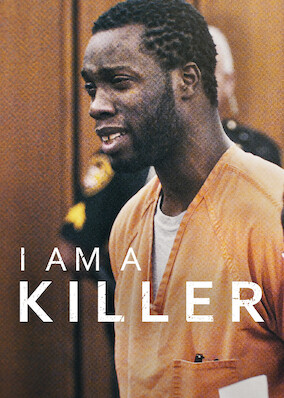 I AM A KILLER