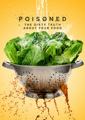 Poisoned: The Dirty Truth About Your Food